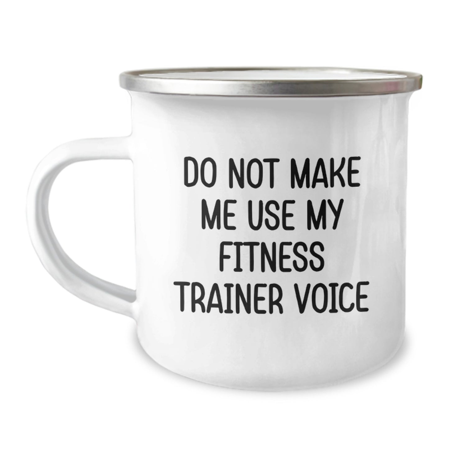 Fitness Trainer Gifts from Friends, Unique Camping Mug for Fitness Trainers Do Not Make Me Use My Fitness Trainer Voice, Funny Graduation Gift - Image 1