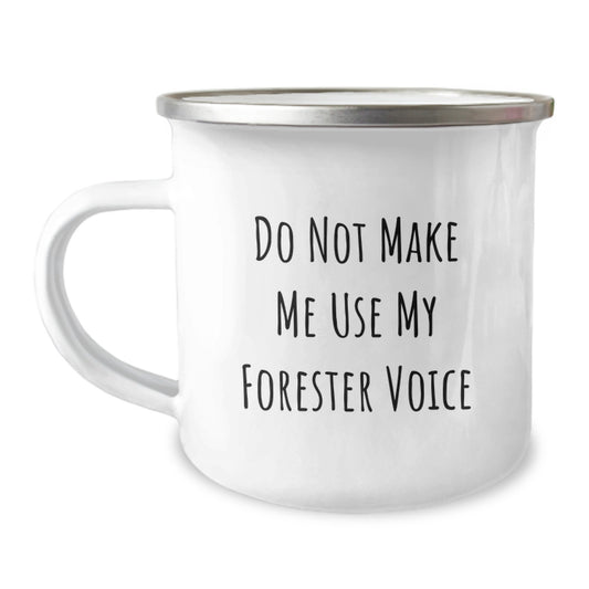 Unique Forester Camping Mug, Funny Graduation Gifts for Friends, 'Do Not Make Me Use My Forester Voice', Forester Enthusiast Mug for Men, Women, Family, Coworkers - Image 1
