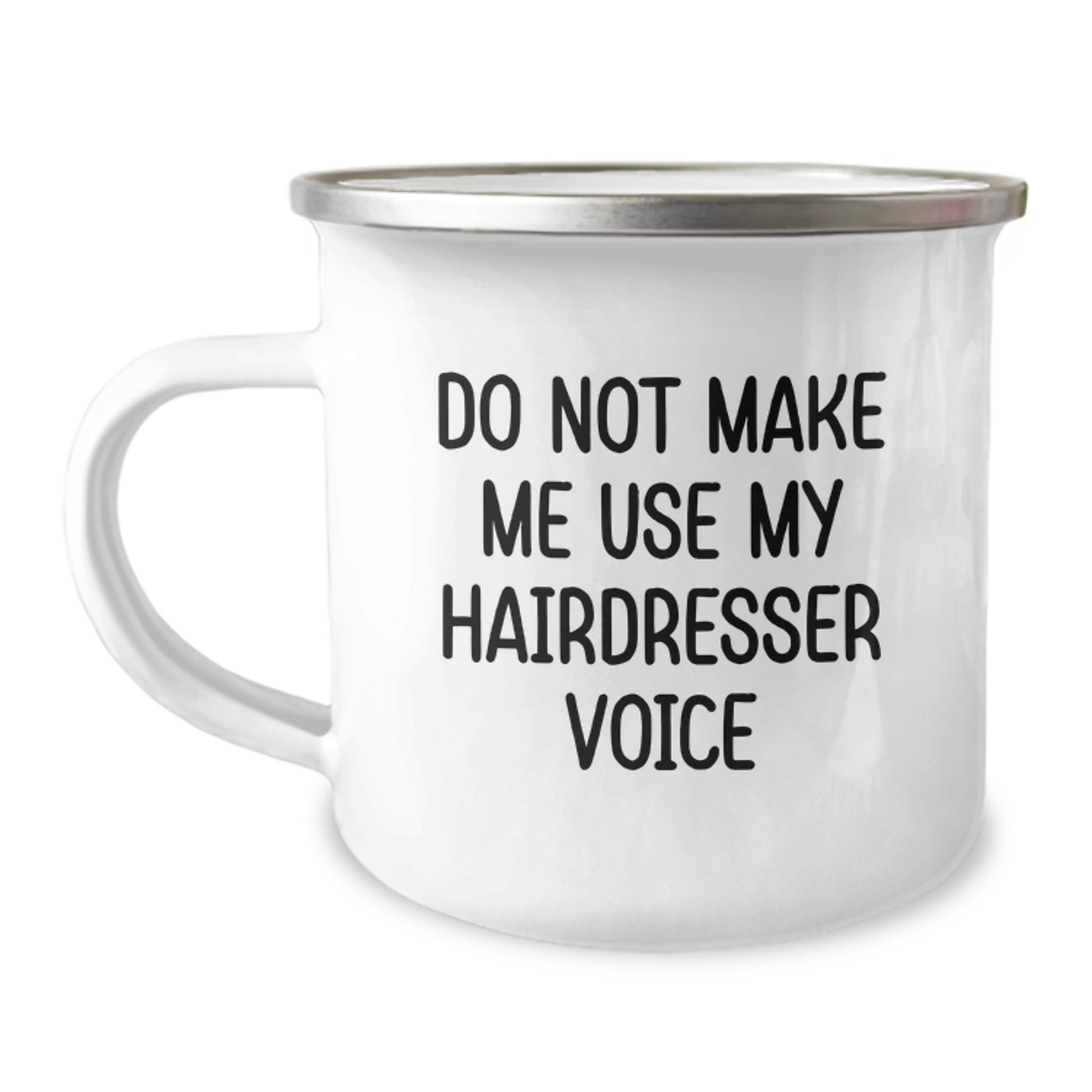 Funny Graduation Unique Gifts from Friends to Hairdresser's Best Men Stainless Steel Camping Mug with Do Not Make Me Use My Hairdresser Voice Quote - Image 1