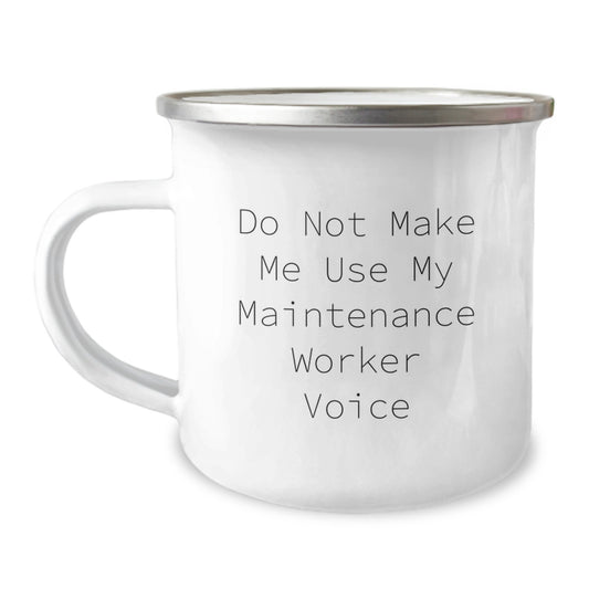 Funny Maintenance Worker Gifts for Men, 'Do Not Make Me Use My Maintenance Worker Voice' Camping Mug, Unique Christmas Unique Gifts from Men to Maintenance Worker - Image 1