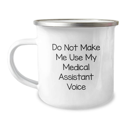 Medical Assistant Gifts from Friends, Cute Camping Mug with 'Do Not Make Me Use My Medical Assistant Voice' Quote for Graduation - Image 1
