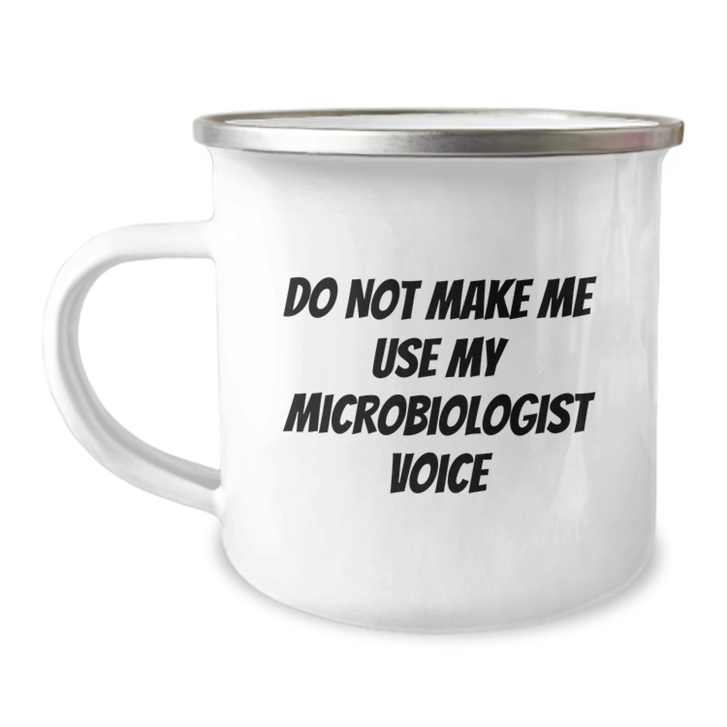 Funny Gifts from Friends for Microbiologist Graduation Unique Camping Mugs, Inscribed with 'Do Not Make Me Use My Microbiologist Voice' Quote, Stainless Steel with Enamel Finish, 12 oz Capacity - Image 1