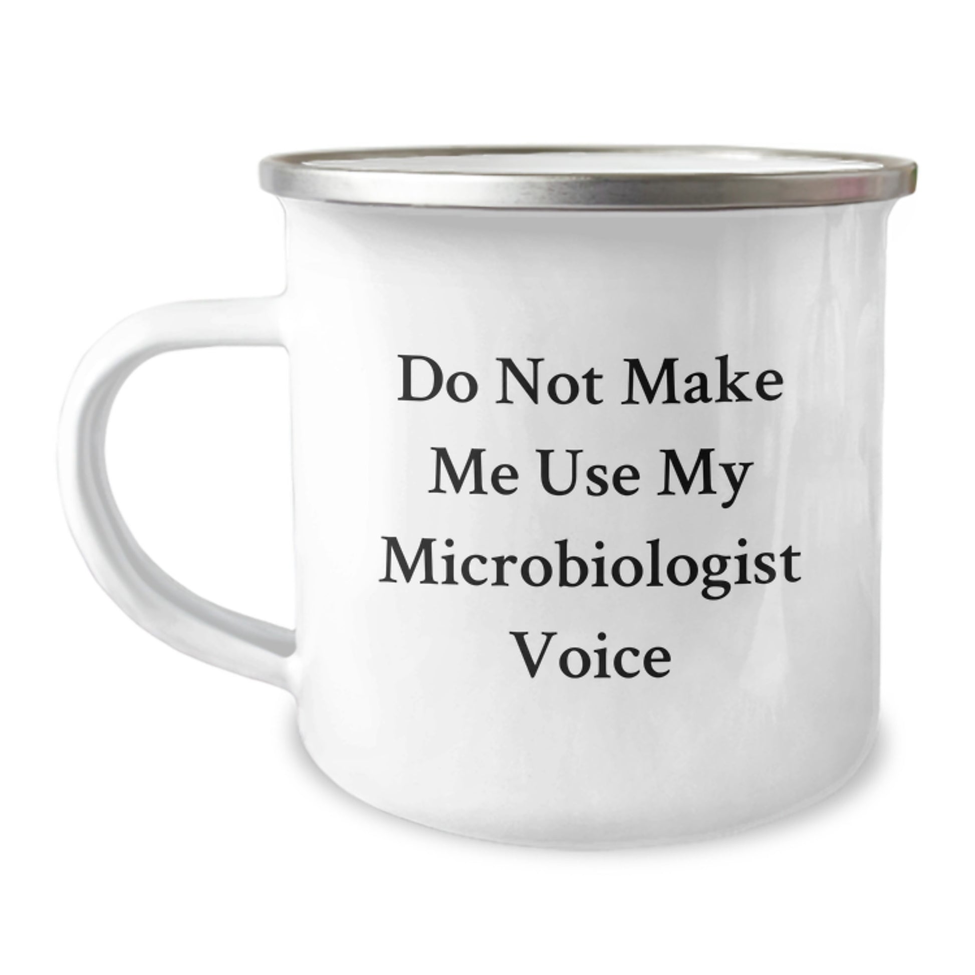 Unique Gifts for Microbiologist Friends and Family from Men, Funny 'Do Not Make Me Use My Microbiologist Voice' Camping Mug for Graduation Unique Gifts - Image 1
