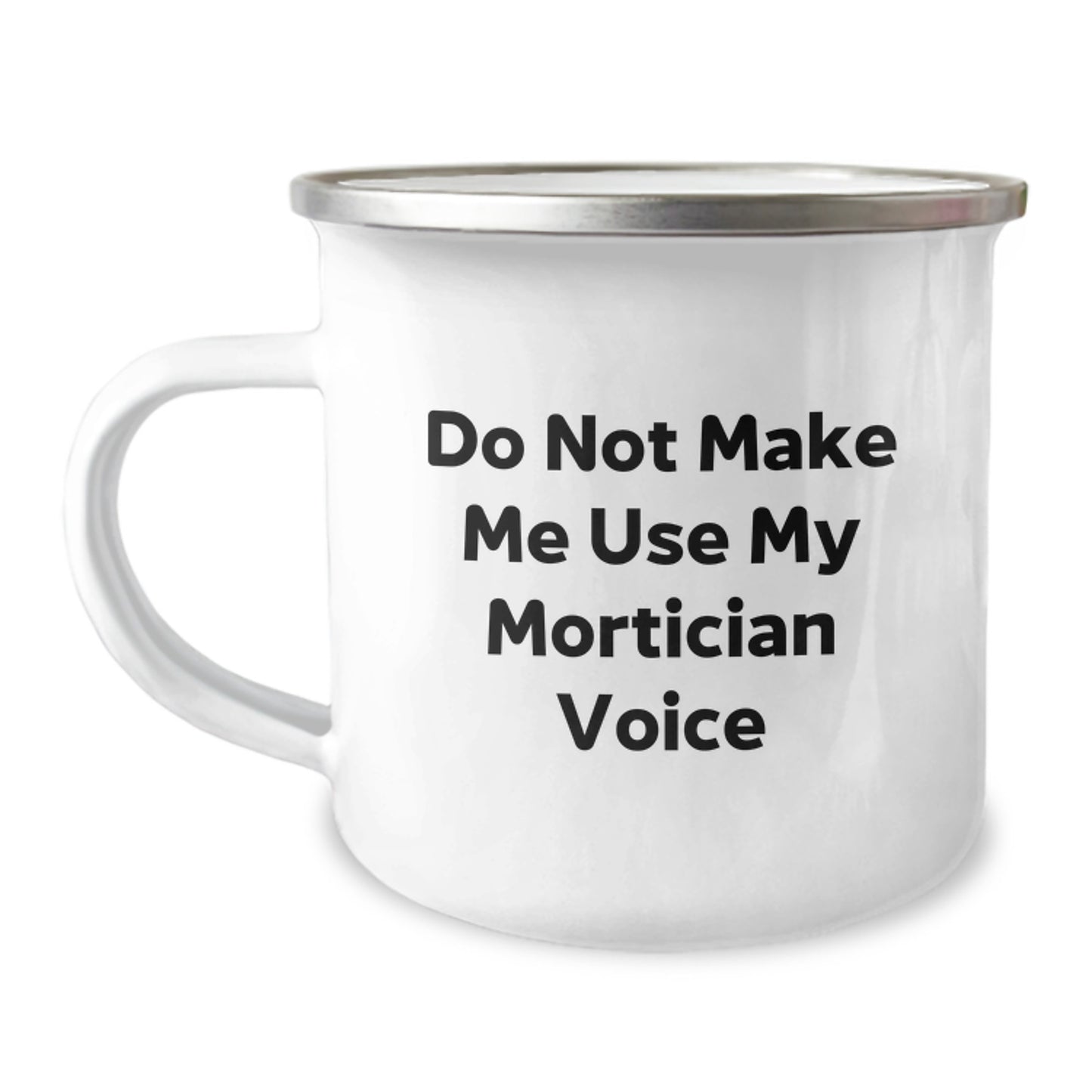 Funny Mortician Gifts for Men, Unique Camping Mug with Do Not Make Me Use My Mortician Voice, Christmas Unique Gifts from Husband to Mortician - Image 1