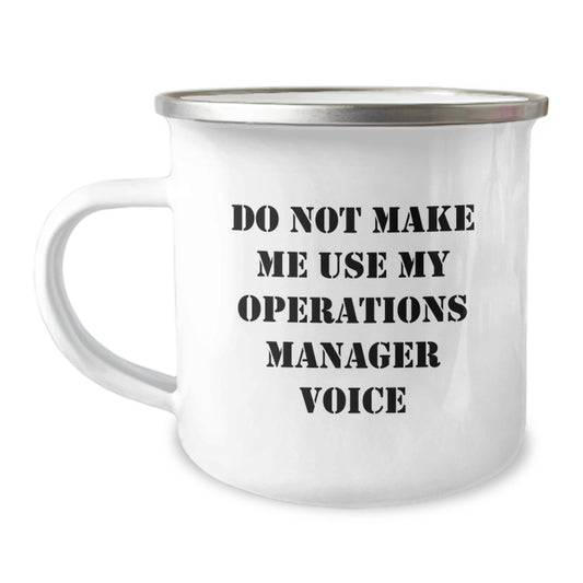 Funny Operations Manager Camping Mug Gifts for Women from Family on Mother's Day - 'Do Not Make Me Use My Operations Manager Voice' - Image 1