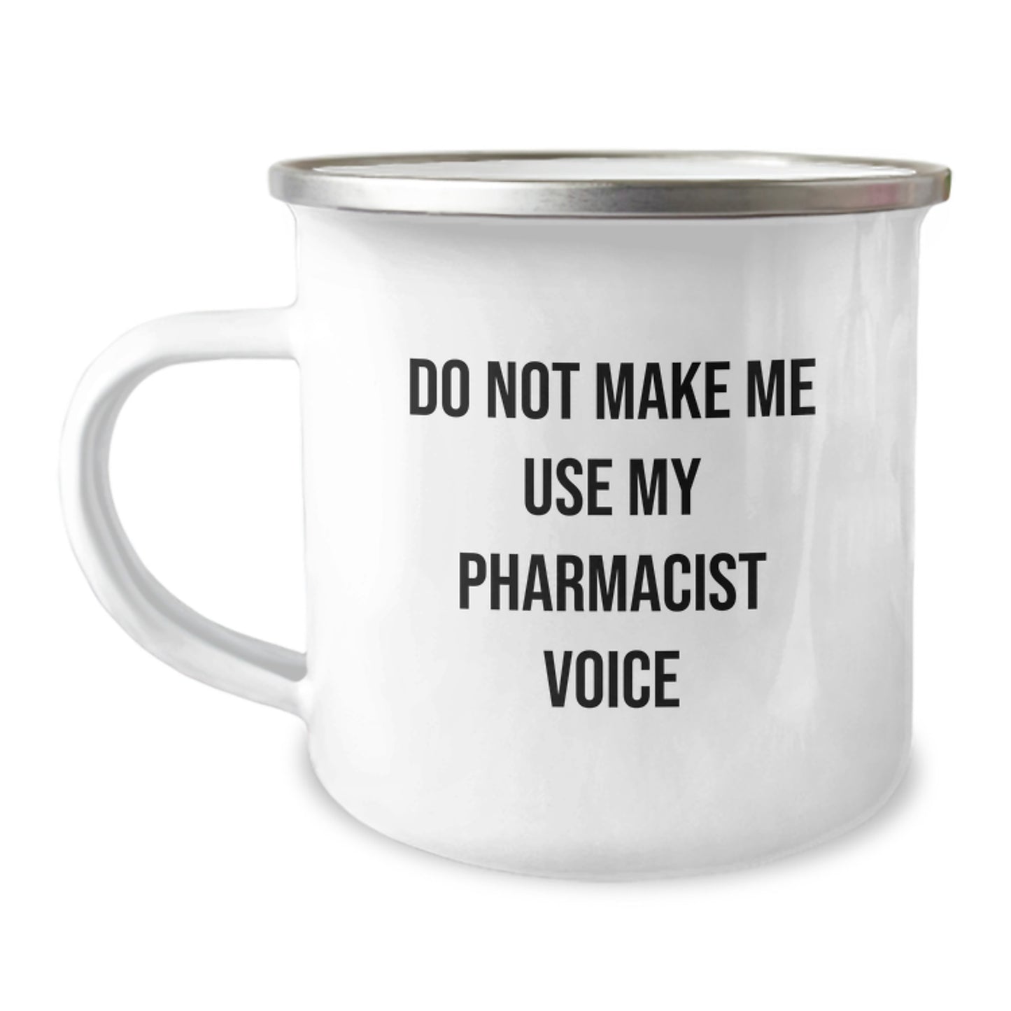 Funny Gifts from Family to Graduate Pharmacist with Camping Mug Don't Make Me Use My Pharmacist Voice - Image 1