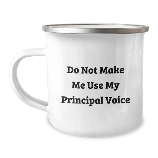 Funny Graduation Gifts from Friends to Principal - Principal Camping Mug with 'Do Not Make Me Use My Principal Voice' - Image 1