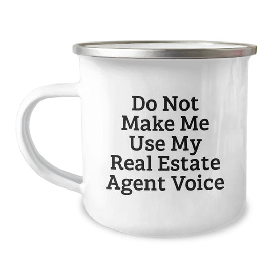 Funny Gifts from Family Members for Real Estate Agent Birthday Unique Camping Mug, 'Do Not Make Me Use My Real Estate Agent Voice', Perfect for Real Estate Agent Friends, Coworkers, and Men - Image 1