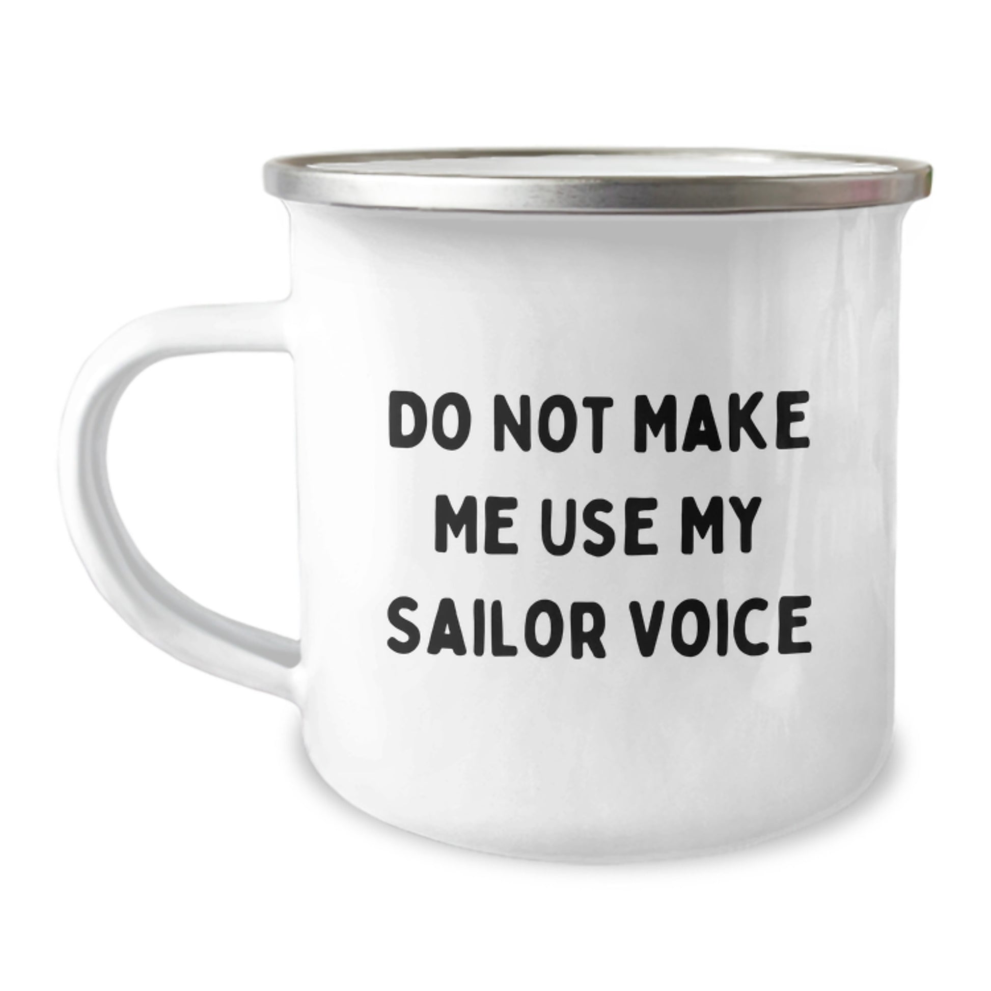 Sailor Camping Mug Gifts from Friends, Valentine's Unique Gifts for Men, Funny Quote 'Do Not Make Me Use My Sailor Voice' - Image 1