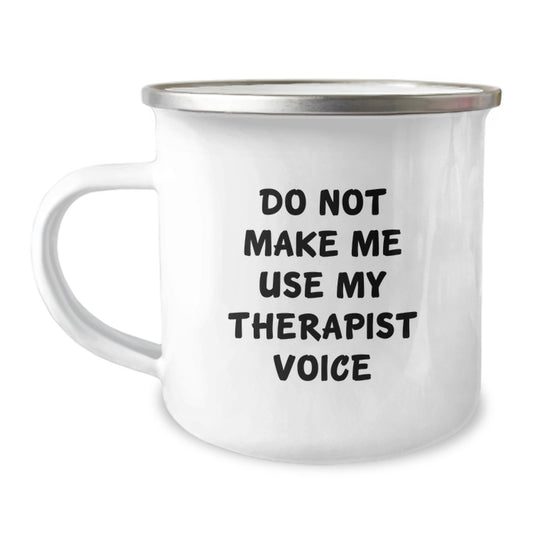 Therapist Gifts from Friends and Family, Funny Camping Mug for Christmas Unique Presents - 'Do Not Make Me Use My Therapist Voice', 12 oz Stainless Steel with Enamel Finish - Image 1