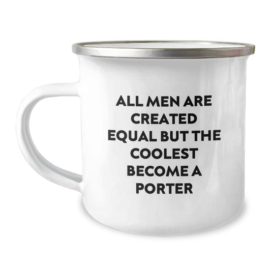 Funny Porter Gifts, All Men Are Created Equal But The Coolest Become A Porter, Birthday Unique Gifts for Porter Men - Image 1
