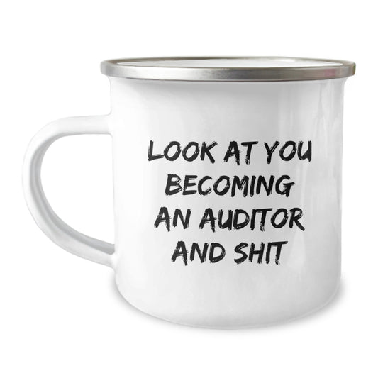 Funny Gifts from Men to Auditor Friends and Family, Unique Camping Mug for Mother's Day, 'Look At You Becoming An Auditor And Shit', Perfect for Auditor Enthusiasts - Image 1