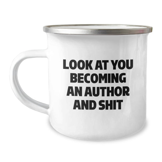 Funny Author Gifts for Graduates, 'Look At You Becoming An Author' Camping Mug - Unique Graduation Gift for Friends and Family - Image 1