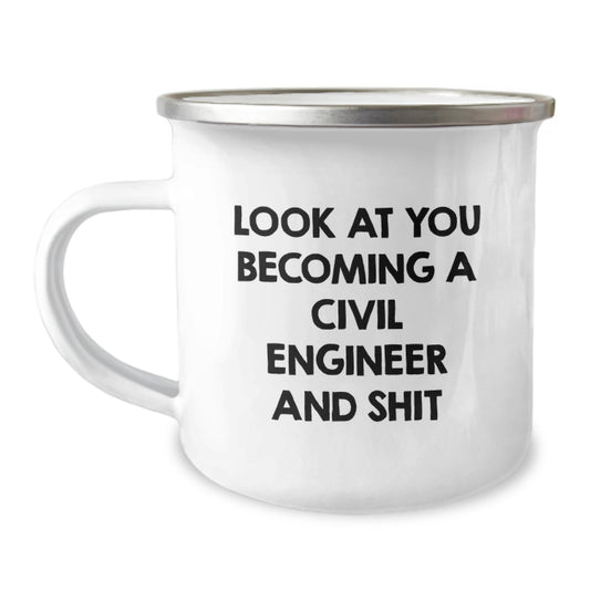Funny Civil Engineer Gifts for Him, Camping Mug for Graduation, 'Look At You Becoming A Civil Engineer And Shit' Quote, Gifts from Friends for Civil Engineer Men, Unique Graduation Gifts - Image 1