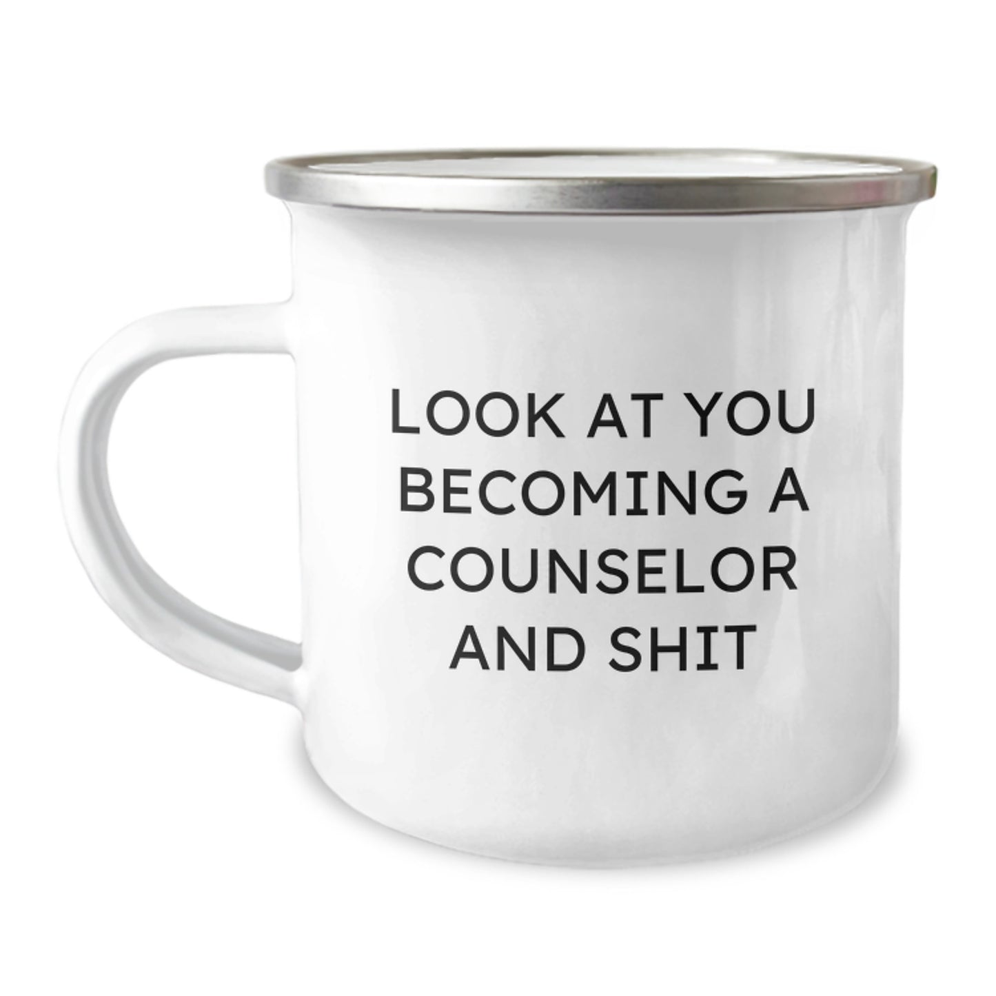Funny Counselor Gifts from Friends, Valentine's Unique Gifts for Men, Women, Coworkers, Family - 'Look At You Becoming A Counselor And Shit' Camping Mug - Image 1