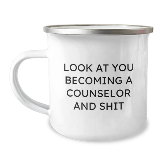 Funny Counselor Gifts from Friends, Valentine's Unique Gifts for Men, Women, Coworkers, Family - 'Look At You Becoming A Counselor And Shit' Camping Mug - Image 1