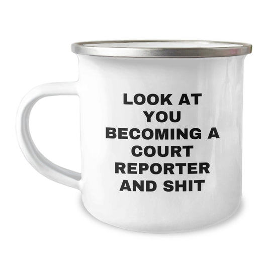 Funny Court Reporter Gifts from Mom, Unique Camping Mug for Court Reporter, Look At You Becoming A Court Reporter And Shit - Image 1