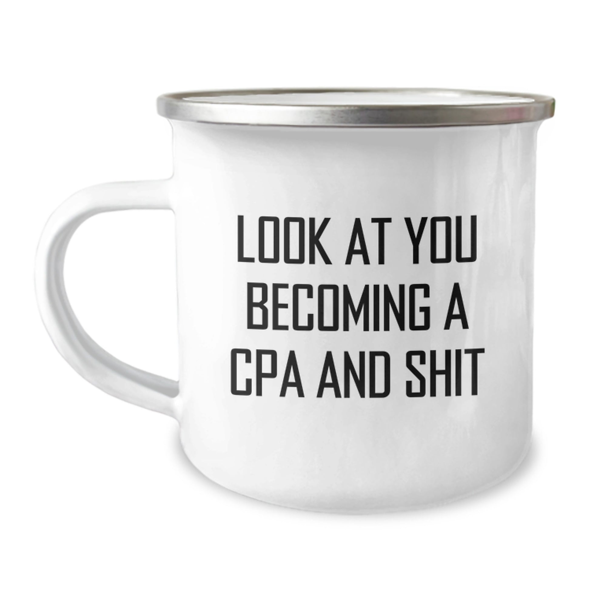 Funny CPA Gifts for Men - Birthday Unique Gifts from Friends for CPA Enthusiasts - Camping Mug with Look At You Becoming A CPA Quote - Image 1