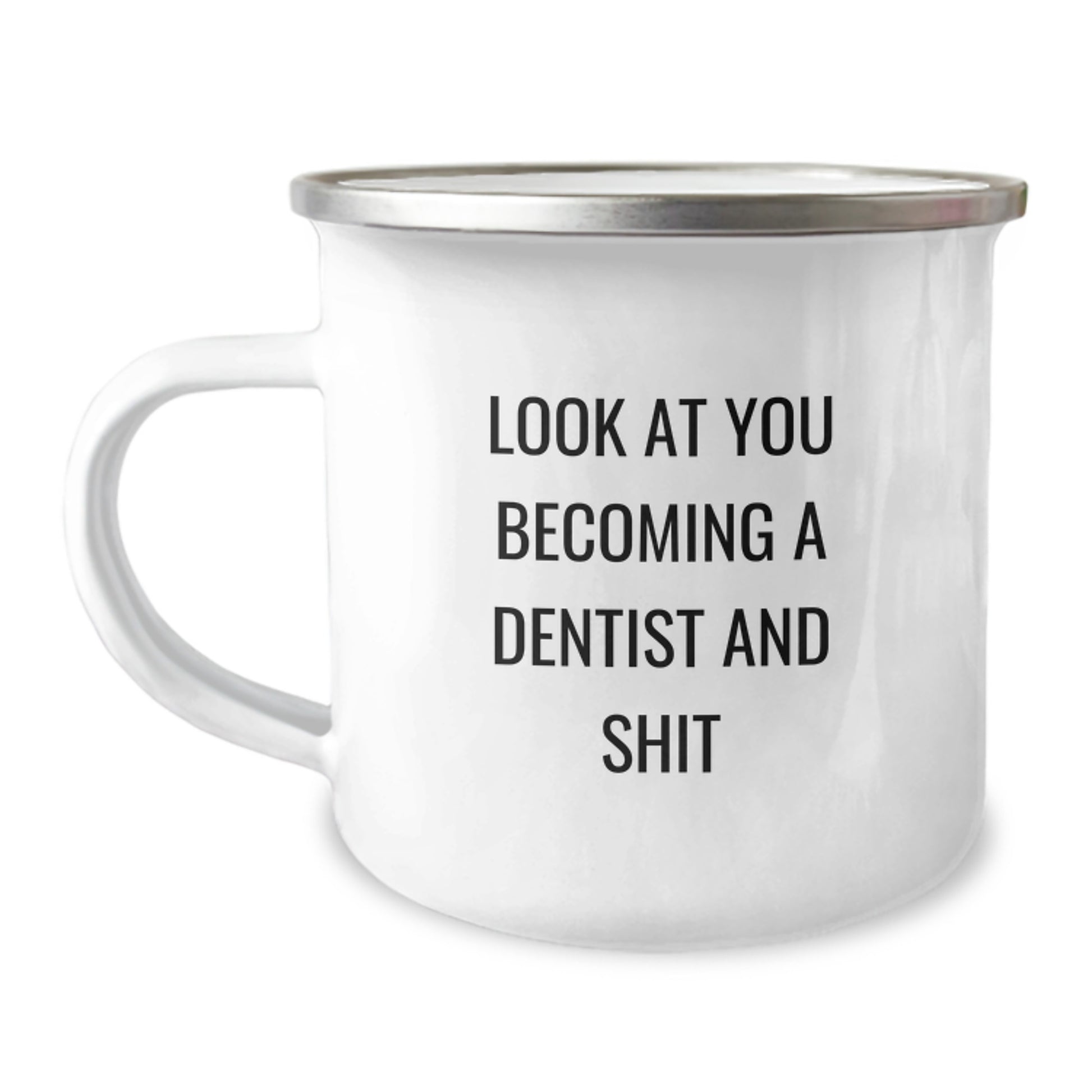Funny Dentist Gifts, Look At You Becoming A Dentist And Shit, Camping Mug for Graduation, Gifts from Family to Dentist - Image 1