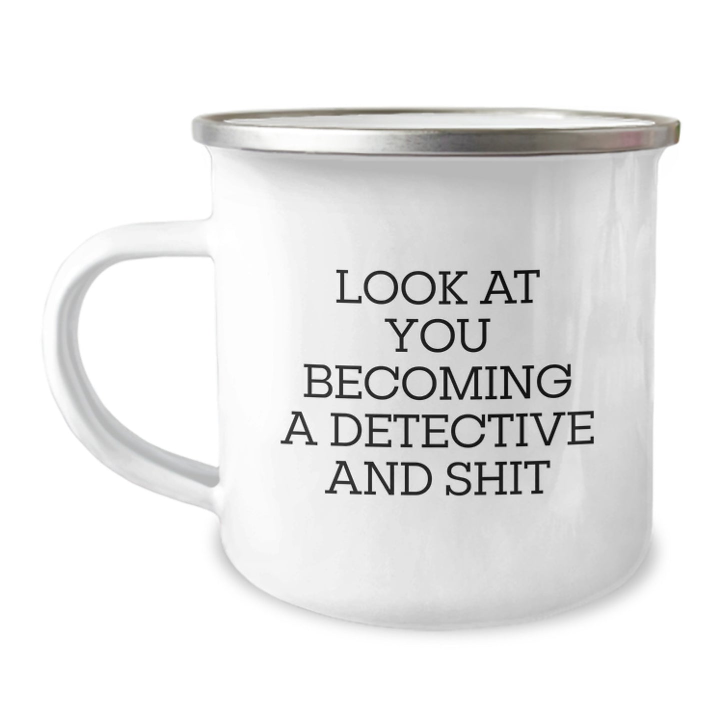 Funny Detective Graduation Gifts for Men and Women - Camping Mug, Look At You Becoming A Detective And Shit, Gifts from Friends and Family - Image 1