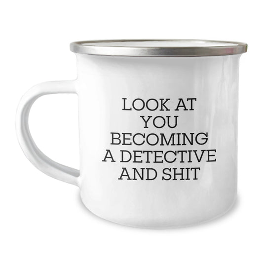 Funny Detective Graduation Gifts for Men and Women - Camping Mug, Look At You Becoming A Detective And Shit, Gifts from Friends and Family - Image 1