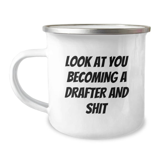 Gifts from Friends, Family, or Coworkers to Your Favorite Drafter - Funny Graduation Unique Gifts, Camping Mug, Look At You Becoming A Drafter And Shit - Image 1