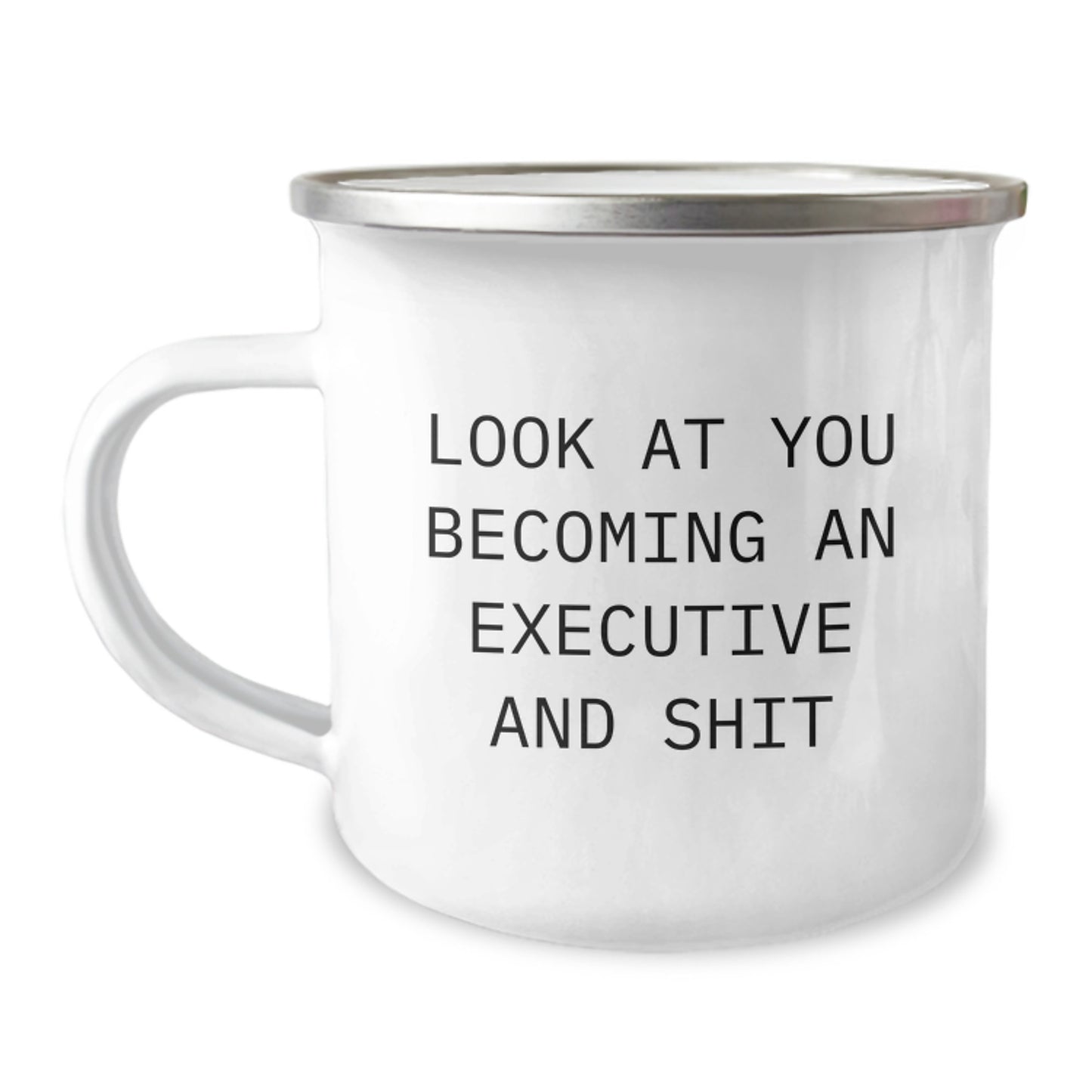 Executive Camping Mug, Funny Graduation Gift, Gifts from Friends, Inspirational Look At You Becoming An Executive And Shit - Image 1