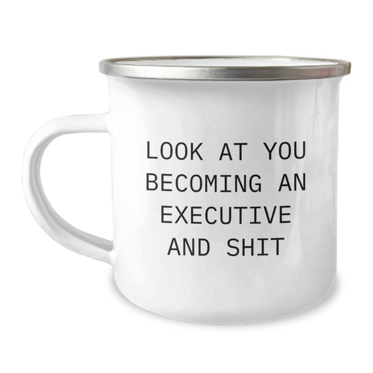 Executive Camping Mug, Funny Graduation Gift, Gifts from Friends, Inspirational Look At You Becoming An Executive And Shit - Image 1