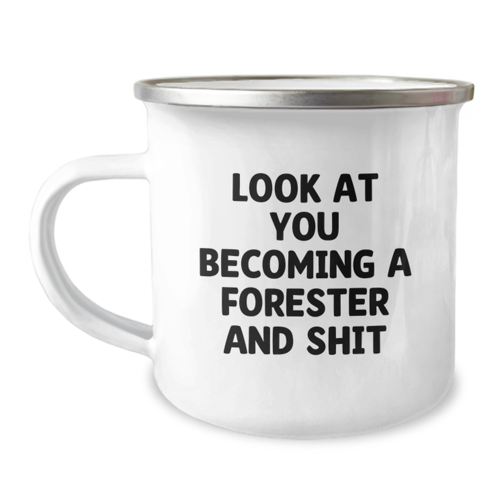 Funny Forester Gifts for Men Graduation Unique Gifts from Family, 'Look At You Becoming A Forester And Shit' Camping Mug - Image 1