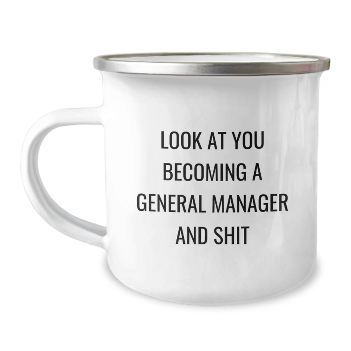 Gifts from Friends for General Manager Graduation Unique Celebration Funny Mug, 12 oz Camping Mug with Look At You Becoming A General Manager And Shit Quote - Image 1