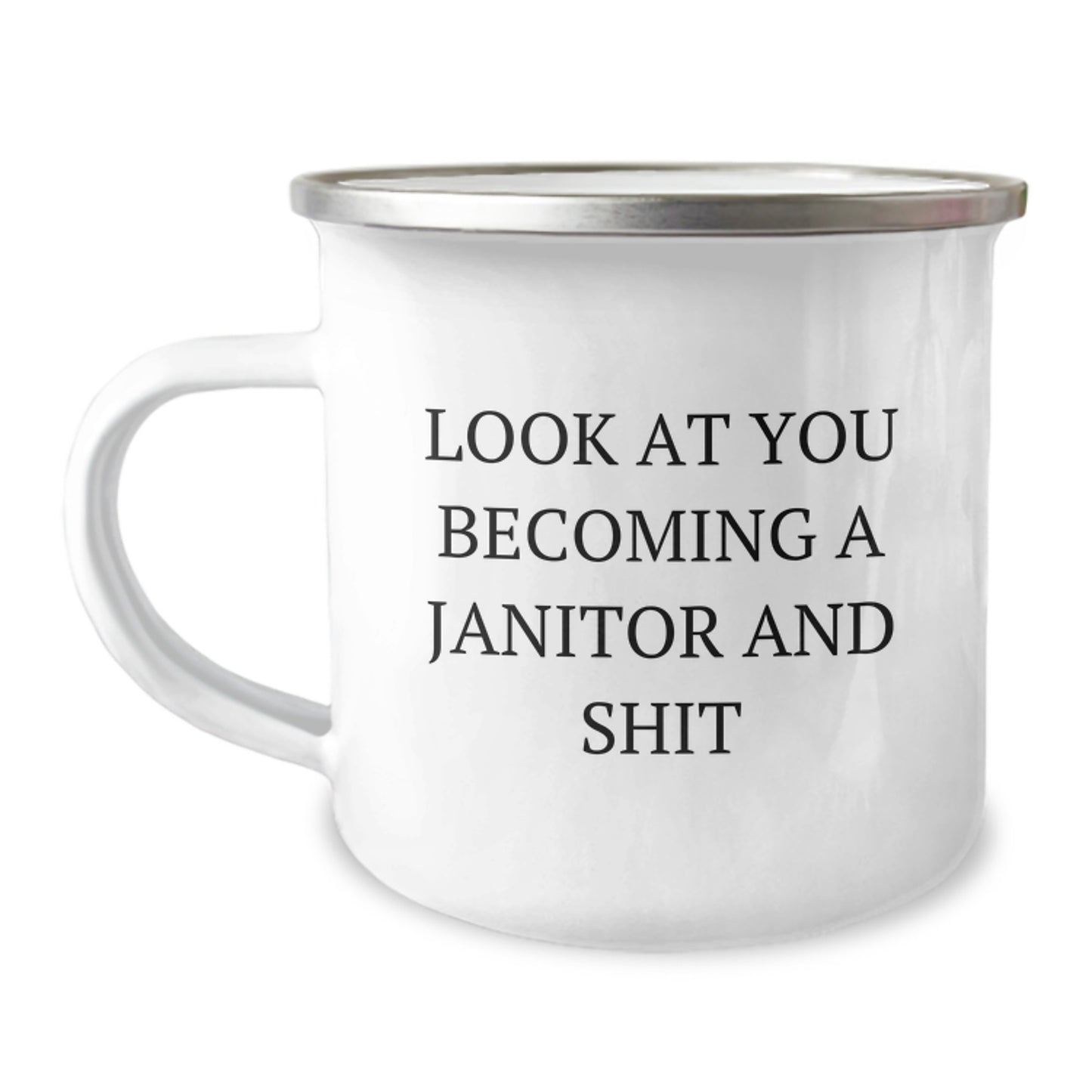 Gifts from Friends for Janitor Graduation Unique Mugs, Funny Look At You Becoming Janitor and Shit, Camping Mug with Inspirational Quote - Image 1