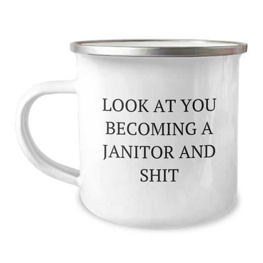Gifts from Friends for Janitor Graduation Unique Mugs, Funny Look At You Becoming Janitor and Shit, Camping Mug with Inspirational Quote - Image 1