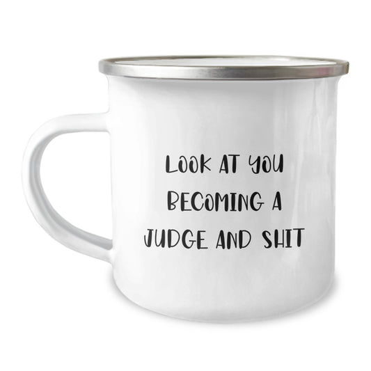 Funny Judge Gifts for Men, Birthday Unique Gifts from Friends, 'Look At You Becoming A Judge And Shit' Judge Camping Mug - Image 1