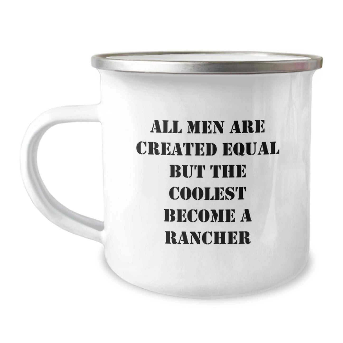 Funny Rancher Gifts for Men, Unique Father's Day Unique Gifts from Family, Inspirational Camping Mug with Quote 'All Men Are Created Equal But The Coolest Become A Rancher' - Image 1