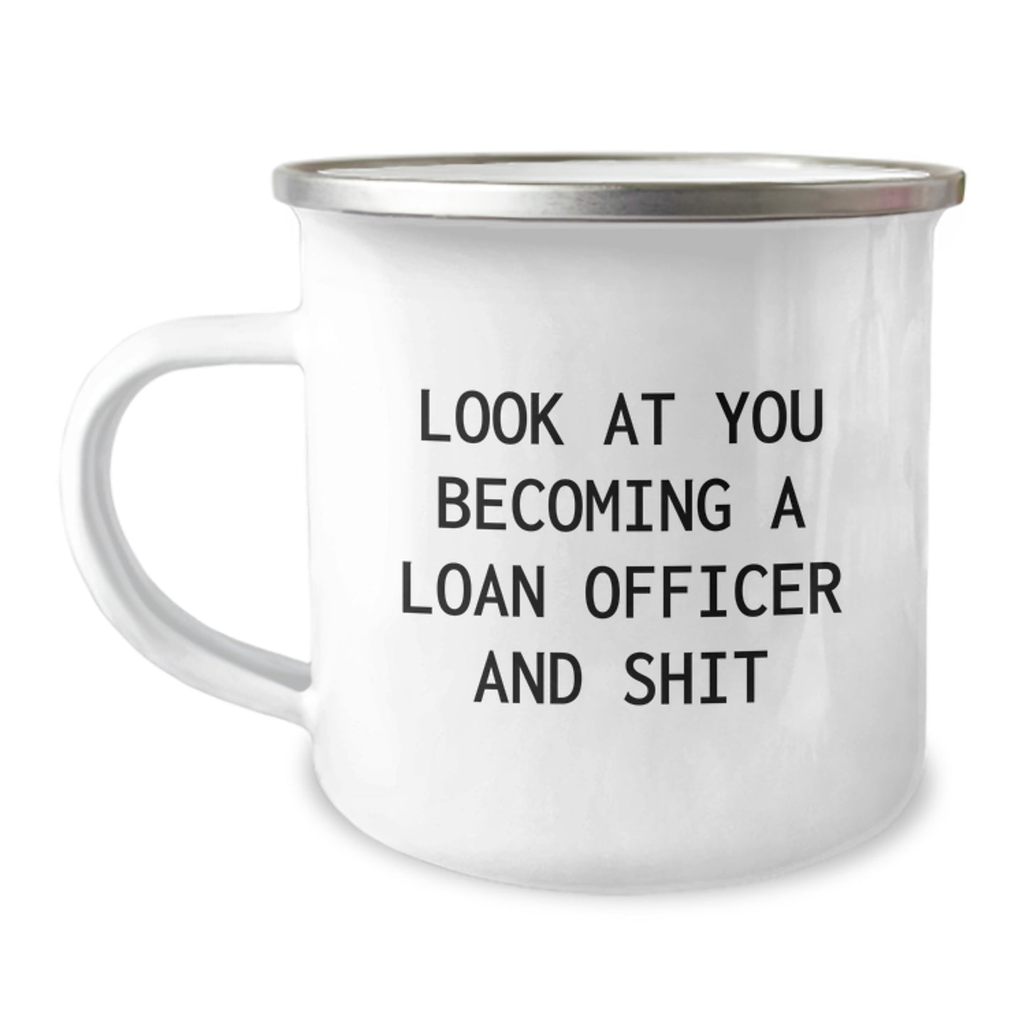 Congrats Loan Officer Gifts from Friends, Funny 'Look At You Becoming A Loan Officer And Shit' Camping Mug for Men, Unique Graduation Gifts for Him, Loan Officer Appreciation Mug - Image 1