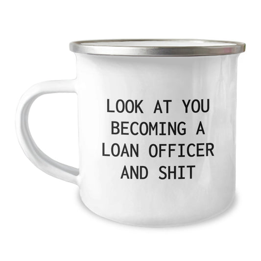 Congrats Loan Officer Gifts from Friends, Funny 'Look At You Becoming A Loan Officer And Shit' Camping Mug for Men, Unique Graduation Gifts for Him, Loan Officer Appreciation Mug - Image 1