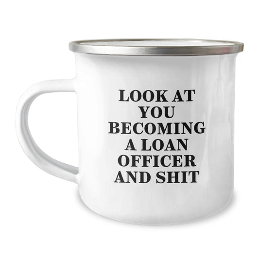 Funny 'Look At You Becoming A Loan Officer And Shit' Gifts for Loan Officers from Friends, Graduation Unique Mugs for Men - Image 1
