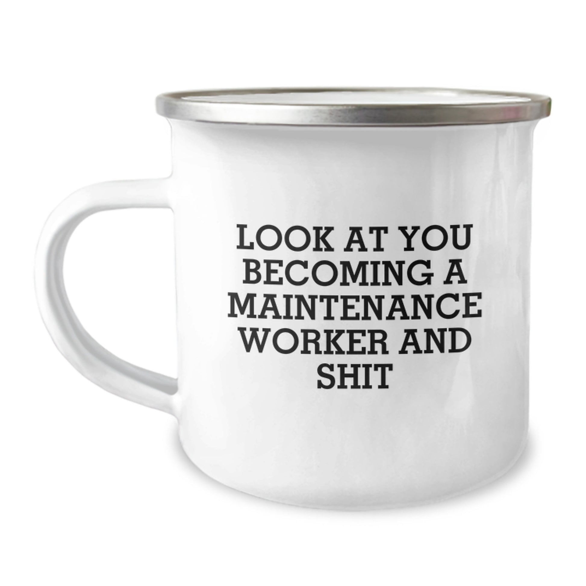 Funny Maintenance Worker Gifts for Men - 'Look At You Becoming A Maintenance Worker And Shit' Camping Mug, Unique Graduation Gifts from Friends to Family - Image 1
