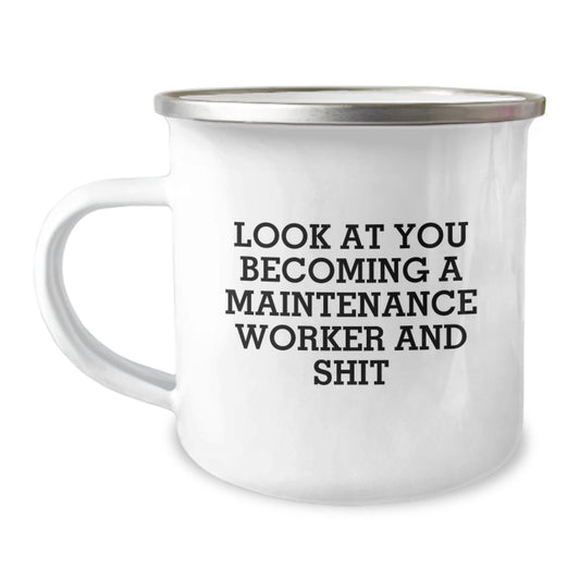 Funny Maintenance Worker Gifts for Men - 'Look At You Becoming A Maintenance Worker And Shit' Camping Mug, Unique Graduation Gifts from Friends to Family - Image 1