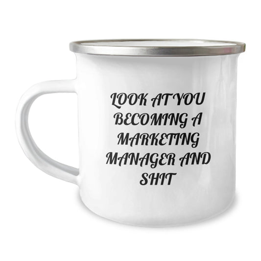 Funny Marketing Manager Gifts for Men - Look At You Becoming A Marketing Manager And Shit Inspirational Quote on Camping Mug, Perfect Graduation Unique Gifts from Friends, Family, Coworkers - Image 1