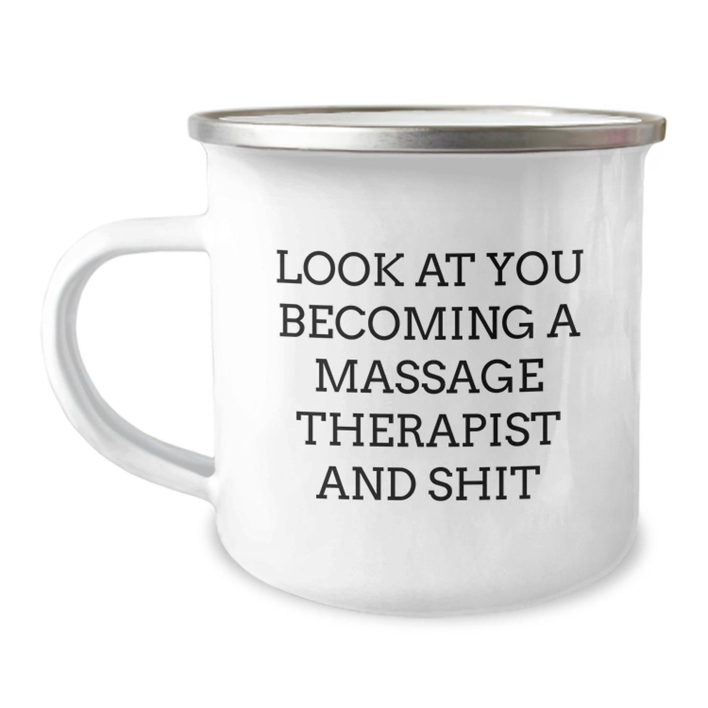Funny Massage Therapist Gifts from Men - Unique Mother's Day Unique Gifts for Massage Therapist Friends - Camping Mug for Work or Home - 'Look At You Becoming A Massage Therapist And Shit' - Image 1