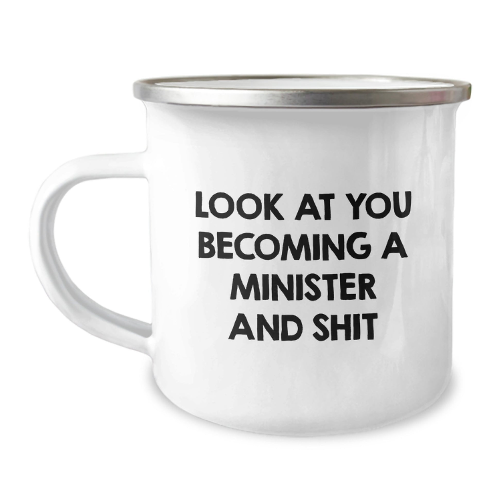 Funny Minister Gifts from Friends for Men, Unique Camping Mug - Look At You Becoming A Minister And Shit Christmas Unique Items - Image 1