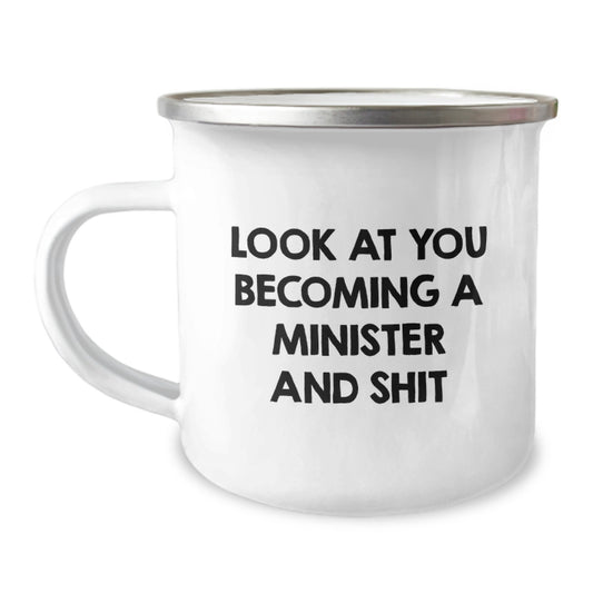Funny Minister Gifts from Friends for Men, Unique Camping Mug - Look At You Becoming A Minister And Shit Christmas Unique Items - Image 1