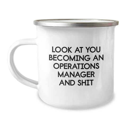 Funny Operations Manager Graduation Gifts - Look At You Becoming An Operations Manager And Shit - Camping Mug for Operations Manager Fans from Family and Friends - Image 1