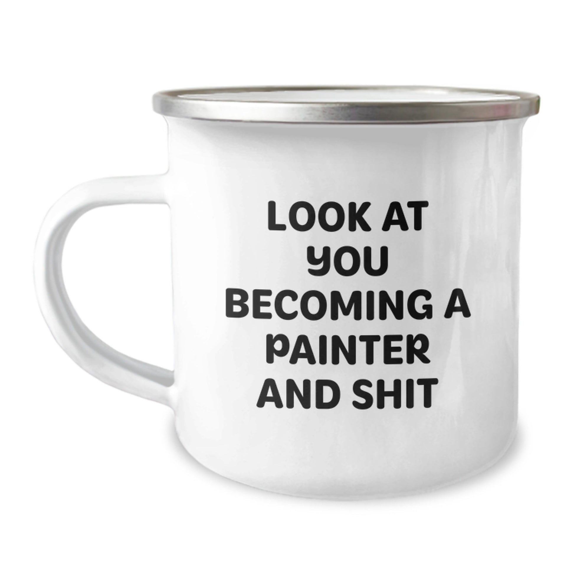 Funny Painter Gifts for Men from Friends, Unique Christmas Unique Gifts for Painter Lovers, Stainless Steel Camping Mug with 'Look At You Becoming A Painter And Shit' Quote - Image 1