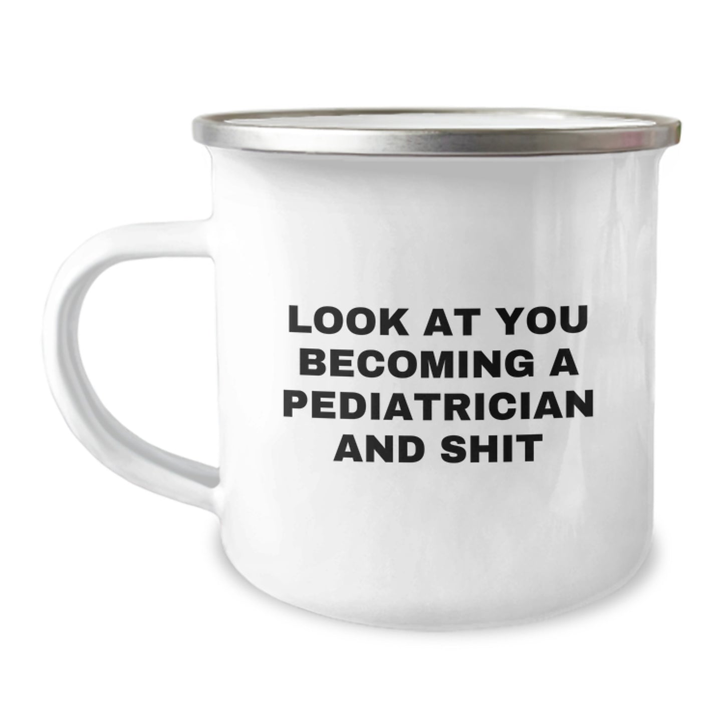 Funny Gifts for Pediatrician, Look At You Becoming A Pediatrician And Shit, Unique Camping Mug for Pediatrician Graduation - Image 1