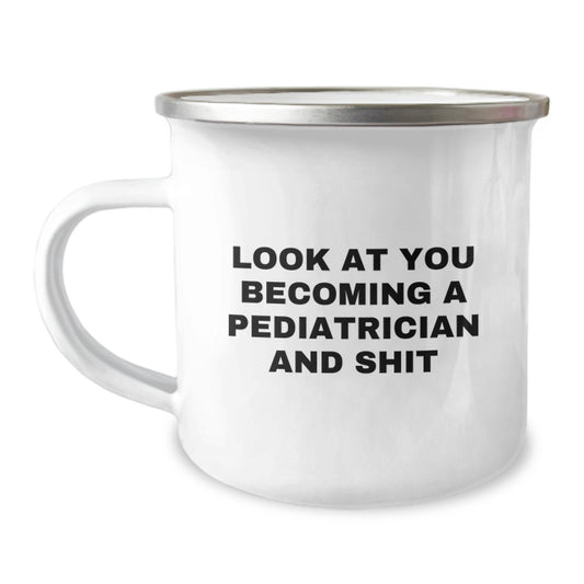 Funny Gifts for Pediatrician, Look At You Becoming A Pediatrician And Shit, Unique Camping Mug for Pediatrician Graduation - Image 1
