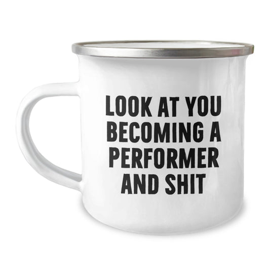 Funny Look At You Becoming A Performer And Shit Gifts for Performers Men - Christmas Unique Gifts from Friends - Image 1