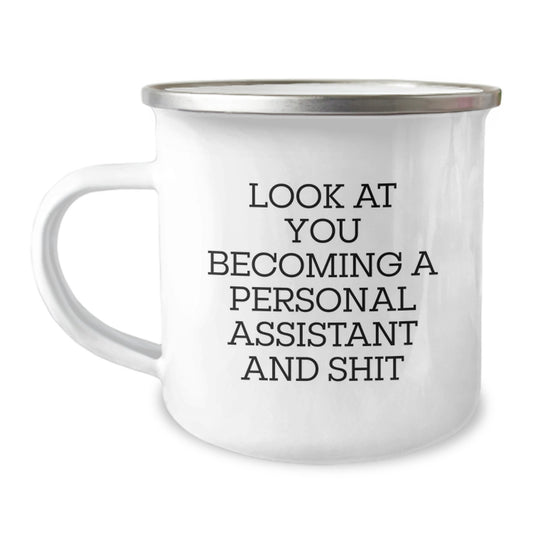 Funny Graduation Personal Assistant Gifts - Look At You Becoming A Personal Assistant And Shit - Enamel Camping Mug for Personal Assistant Friends - Image 1