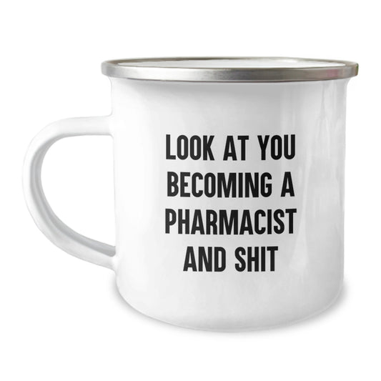 Funny Pharmacist Graduation Unique Gifts from Friends for Men Camping Mug - 'Look At You Becoming A Pharmacist And Shit' - Image 1